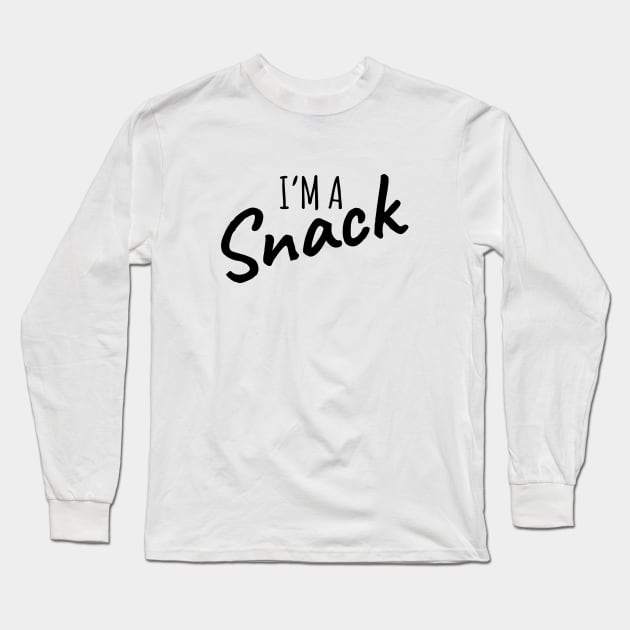 I'm A Snack Long Sleeve T-Shirt by LunaMay